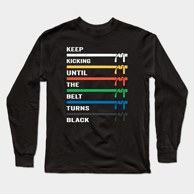 Keep Training Until The Belt Turns Black - Karate Long Sleeve T-Shirt by ChrifBouglas